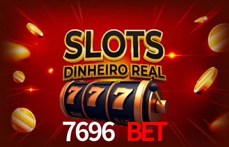 7696 bet